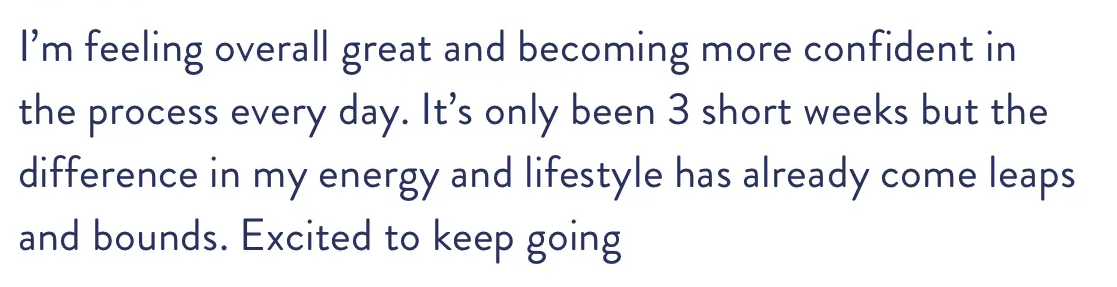Member quote — leaps and bounds in 3 weeks
